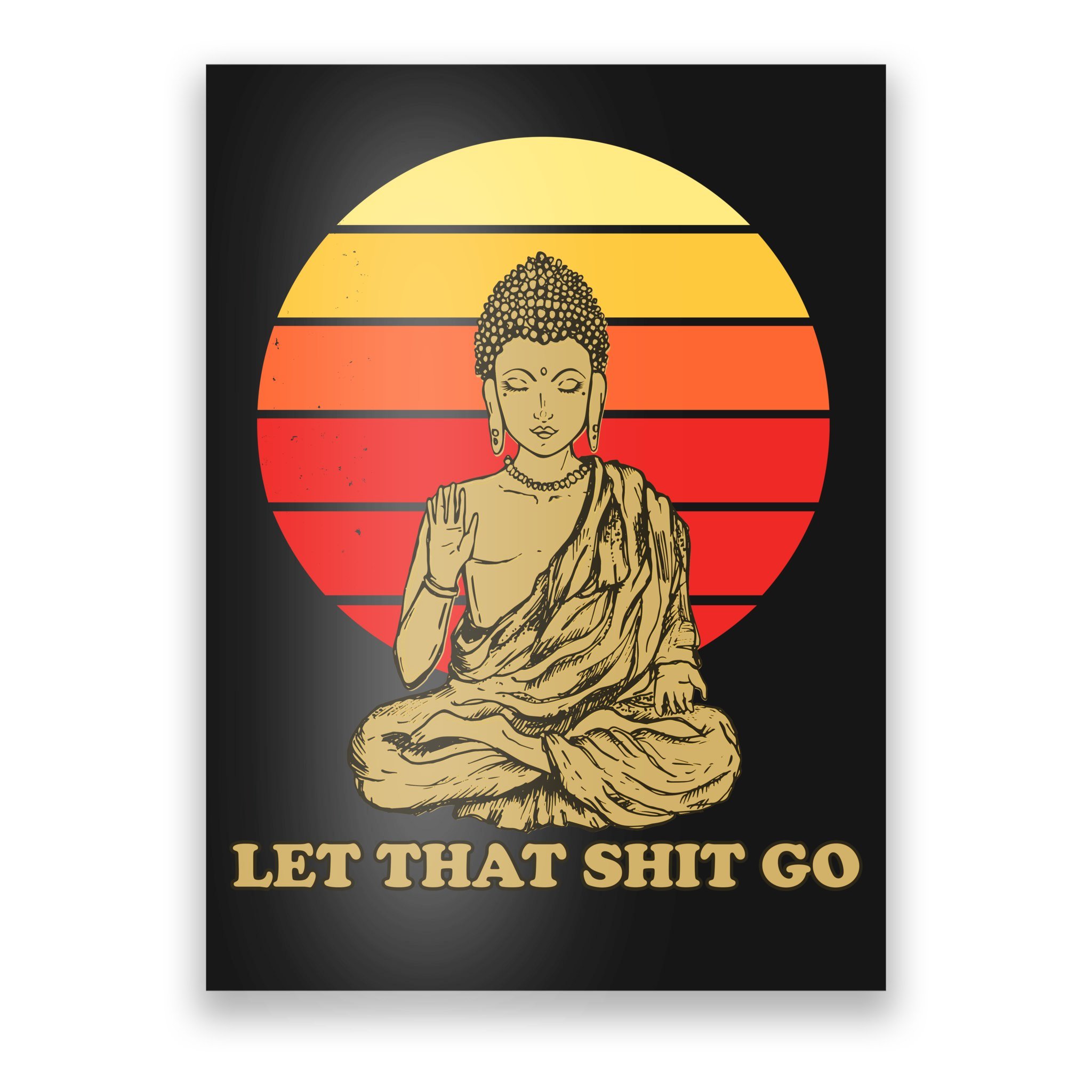 let-that-shit-go-buddha-poster-teeshirtpalace