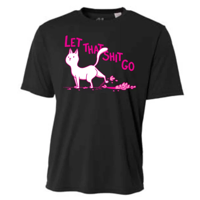 Let That Shit Go Funny Cat Cooling Performance Crew T-Shirt