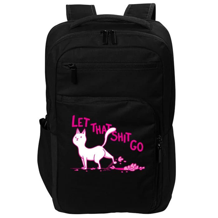 Let That Shit Go Funny Cat Impact Tech Backpack