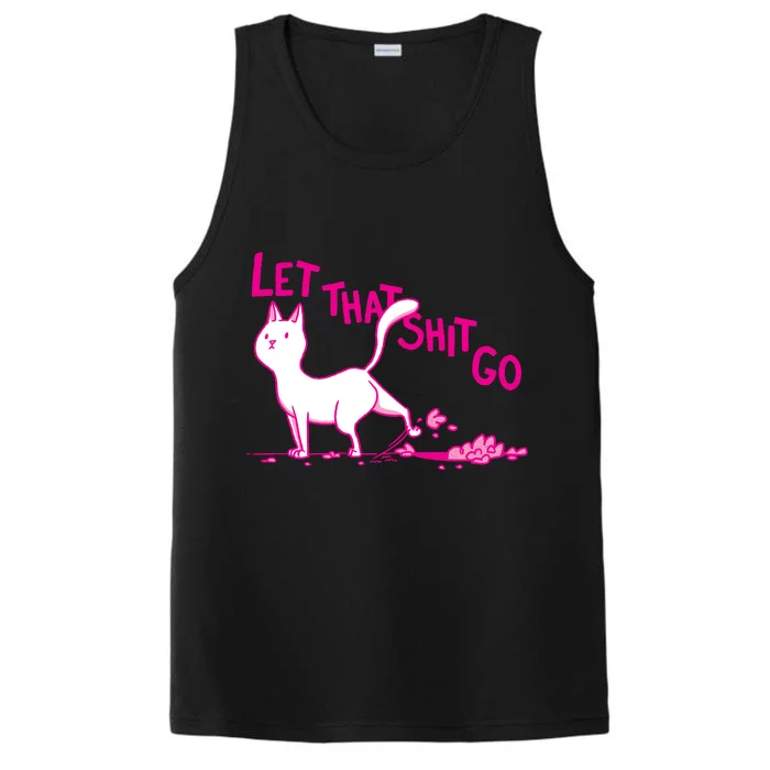 Let That Shit Go Funny Cat Performance Tank