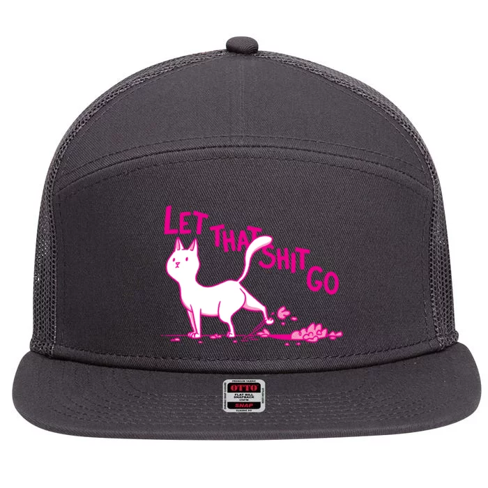 Let That Shit Go Funny Cat 7 Panel Mesh Trucker Snapback Hat