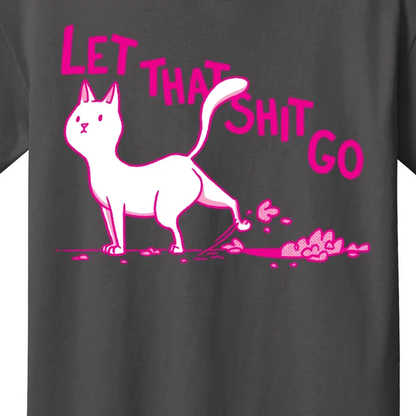 Let That Shit Go Funny Cat Kids T-Shirt