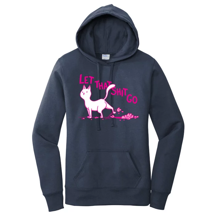 Let That Shit Go Funny Cat Women's Pullover Hoodie