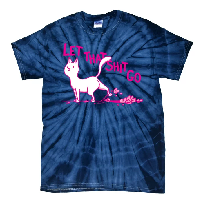 Let That Shit Go Funny Cat Tie-Dye T-Shirt