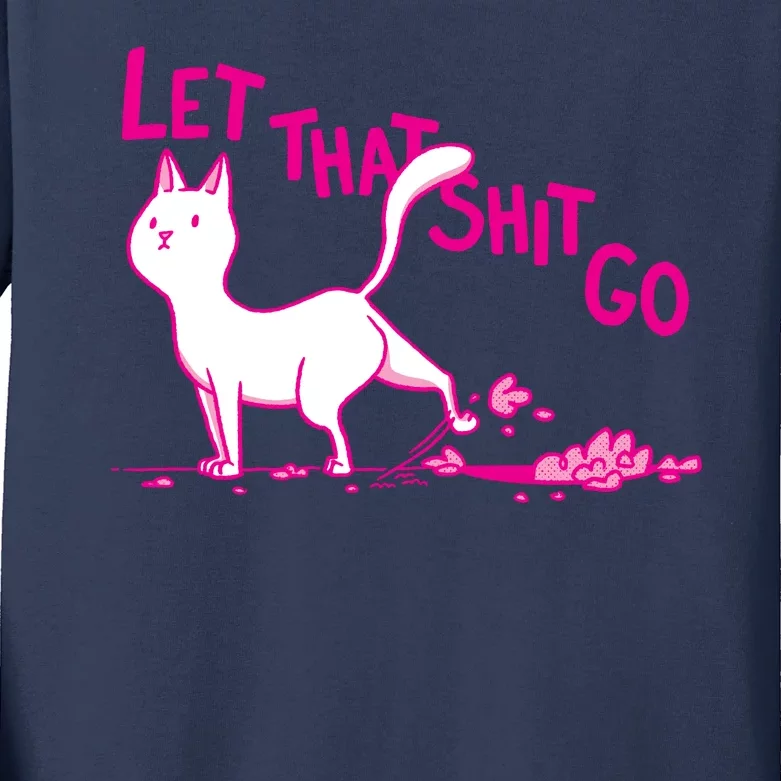 Let That Shit Go Funny Cat Kids Long Sleeve Shirt