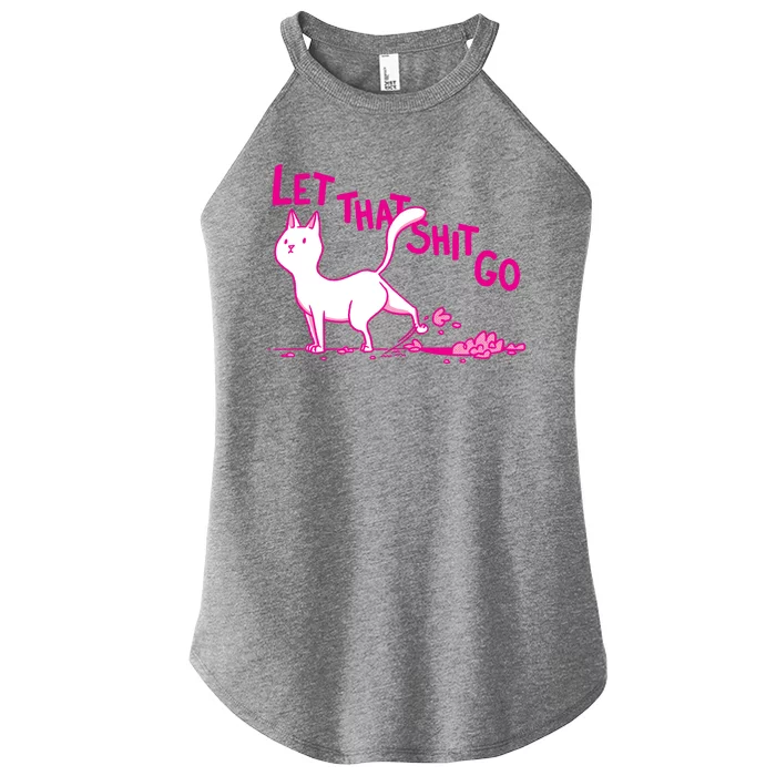 Let That Shit Go Funny Cat Women’s Perfect Tri Rocker Tank