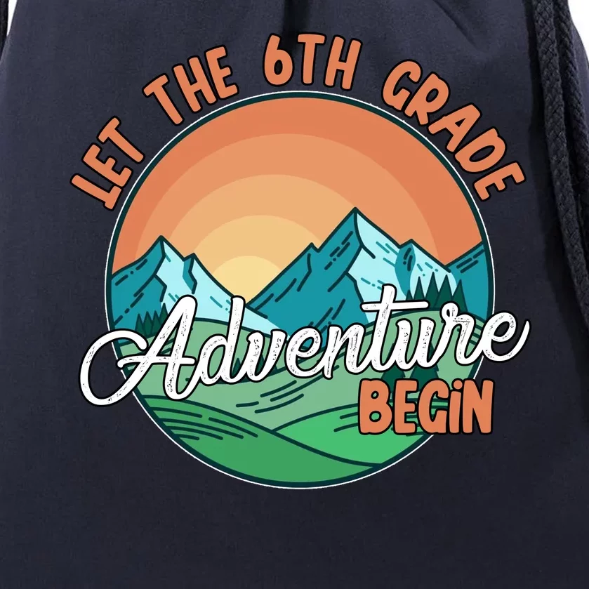 Let The 6th Grade Adventure Begin Drawstring Bag