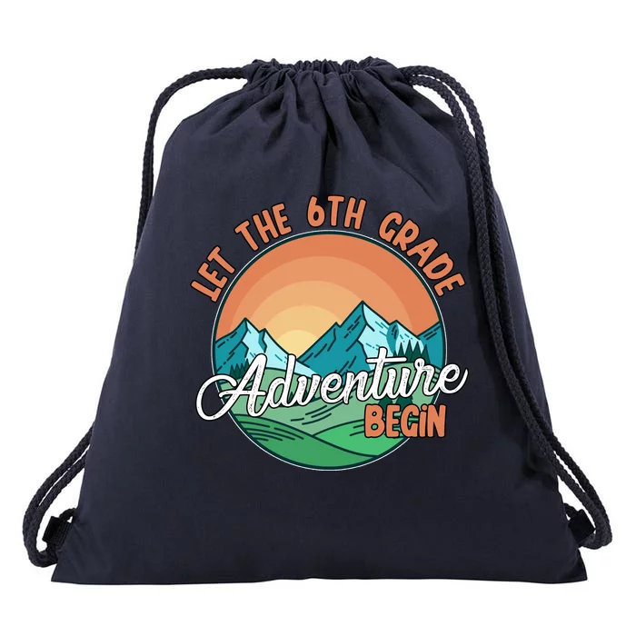 Let The 6th Grade Adventure Begin Drawstring Bag