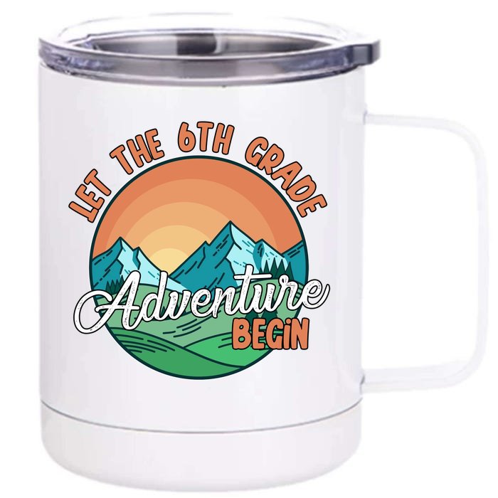 Let The 6th Grade Adventure Begin Front & Back 12oz Stainless Steel Tumbler Cup