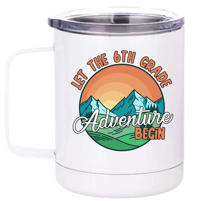 Let The 6th Grade Adventure Begin Front & Back 12oz Stainless Steel Tumbler Cup