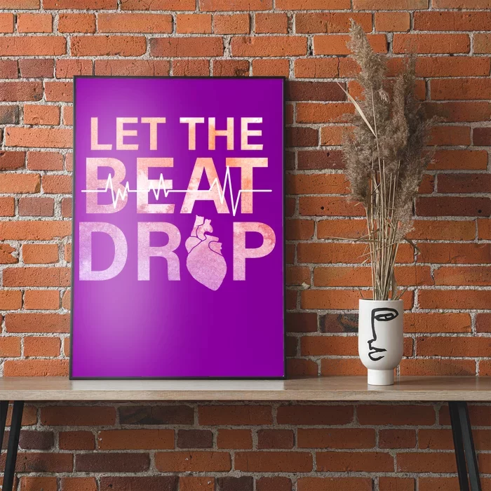 Let The Beat Drop Poster