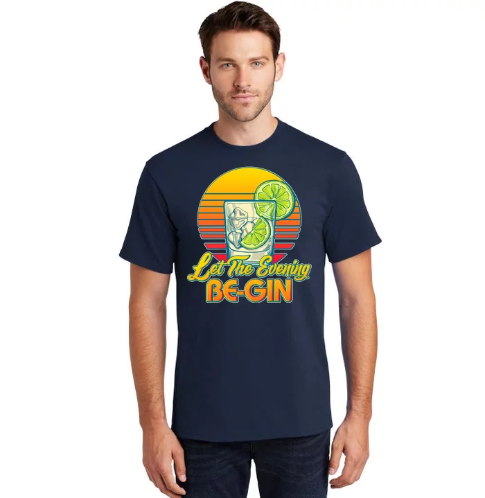 Let The Evening Be-GIN Tall T-Shirt