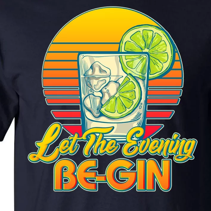 Let The Evening Be-GIN Tall T-Shirt