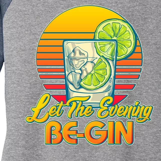 Let The Evening Be-GIN Women's Tri-Blend 3/4-Sleeve Raglan Shirt