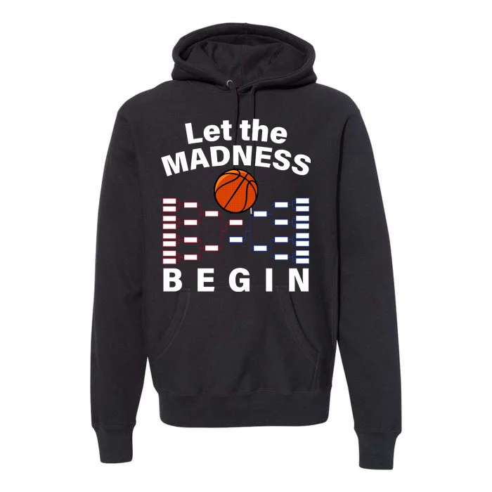 Let The Madness Begin Premium Hoodie