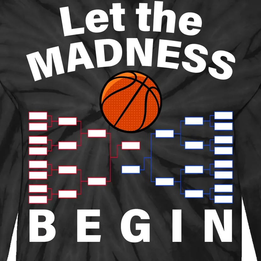 Let The Madness Begin Tie-Dye Long Sleeve Shirt