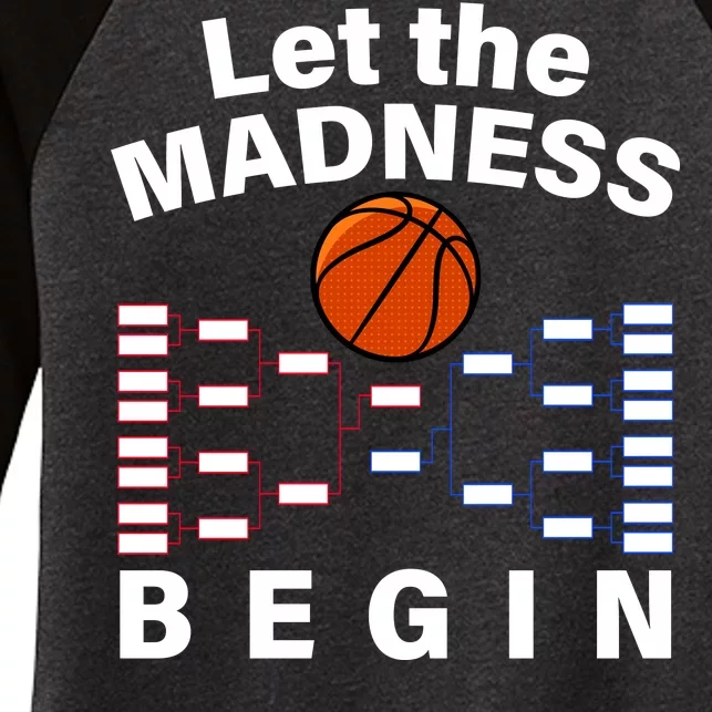 Let The Madness Begin Women's Tri-Blend 3/4-Sleeve Raglan Shirt