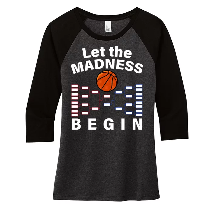 Let The Madness Begin Women's Tri-Blend 3/4-Sleeve Raglan Shirt