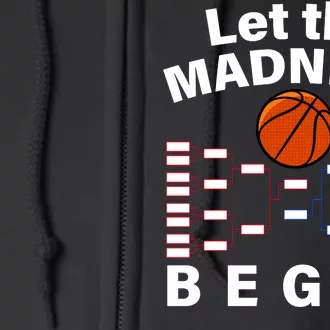 Let The Madness Begin Full Zip Hoodie