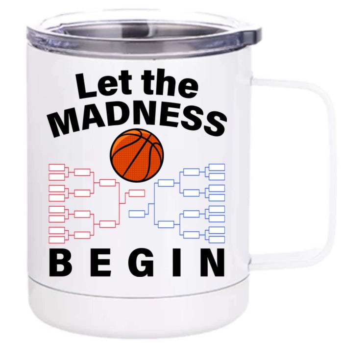 Let The Madness Begin Front & Back 12oz Stainless Steel Tumbler Cup