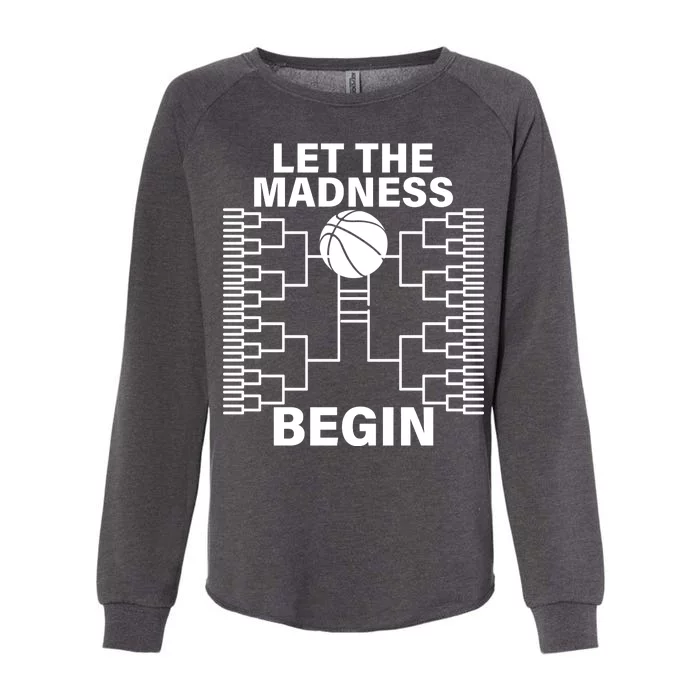 Let The Madness Begin College Basketball Womens California Wash Sweatshirt