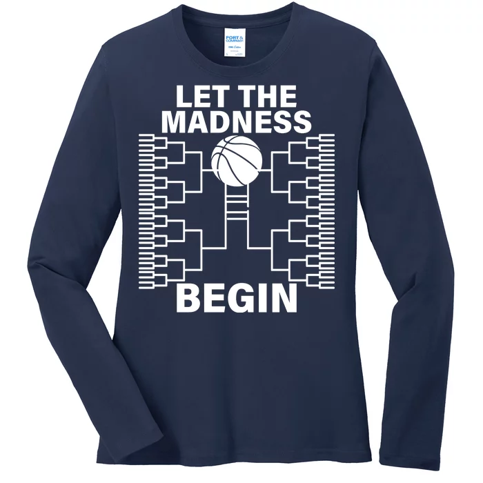 Let The Madness Begin College Basketball Ladies Long Sleeve Shirt