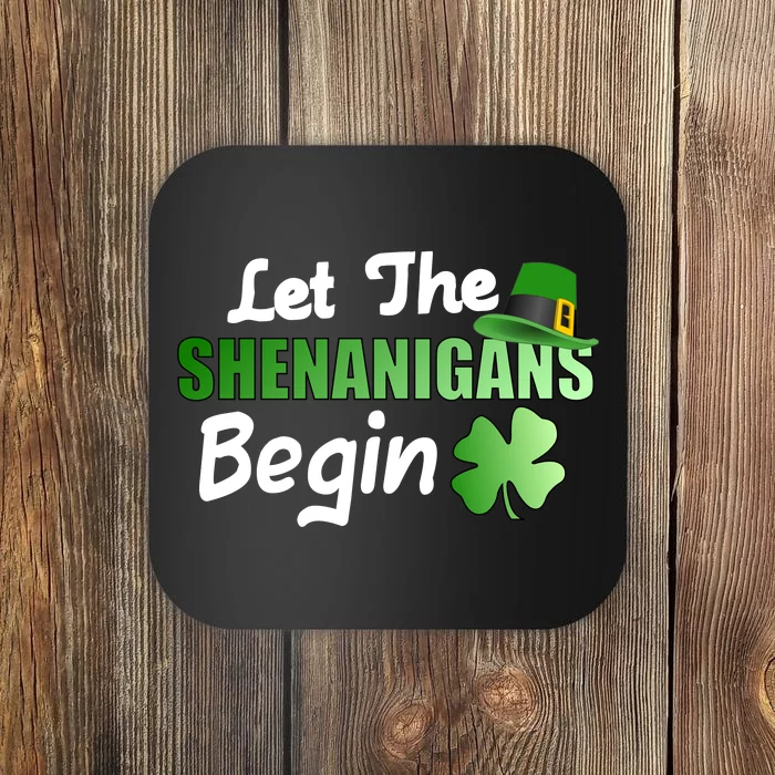 Let The Shenanigans Begin Funny St Patty Coaster