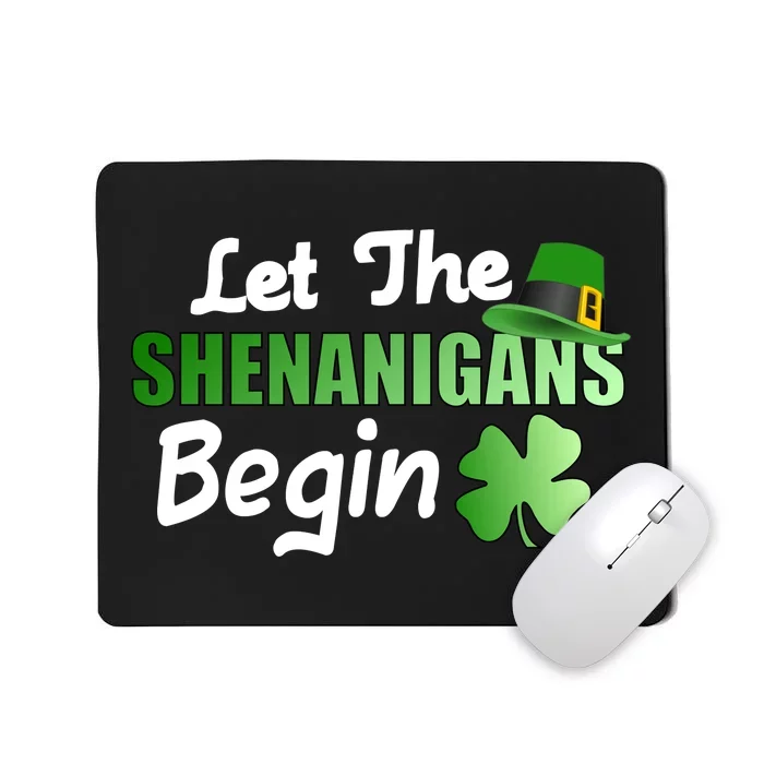 Let The Shenanigans Begin Funny St Patty Mousepad