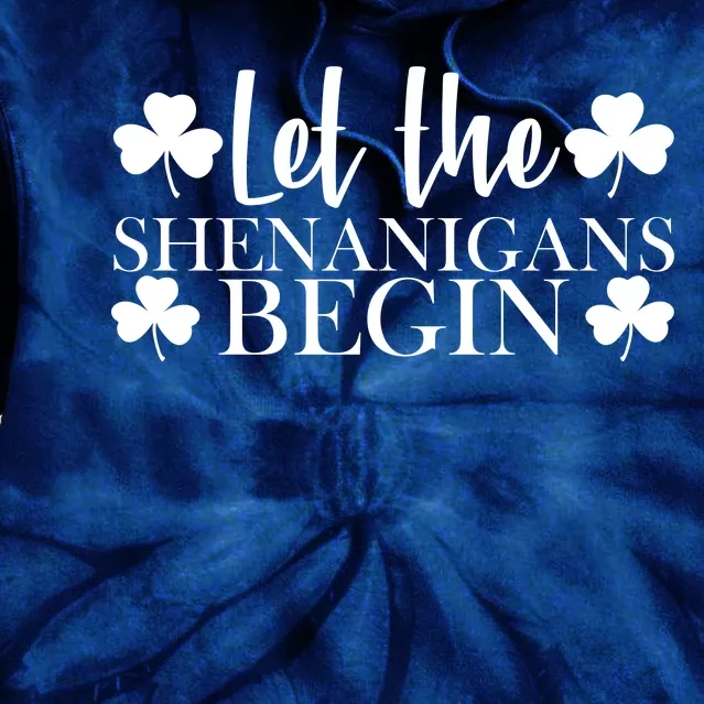 Let The Shenanigans BeginSt Pattys Day Party Tie Dye Hoodie