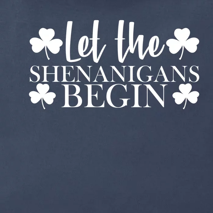 Let The Shenanigans BeginSt Pattys Day Party Zip Tote Bag