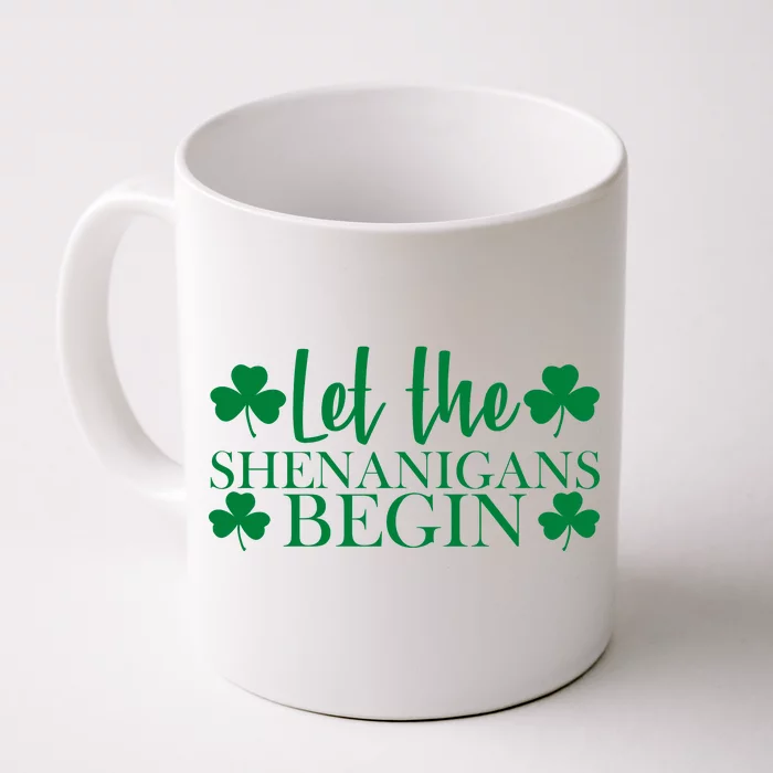 Let The Shenanigans BeginSt Pattys Day Party Front & Back Coffee Mug