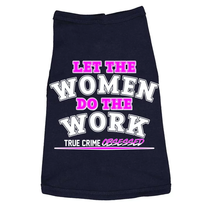 Let The Women Do the Work True Crime Obsessed Doggie Tank