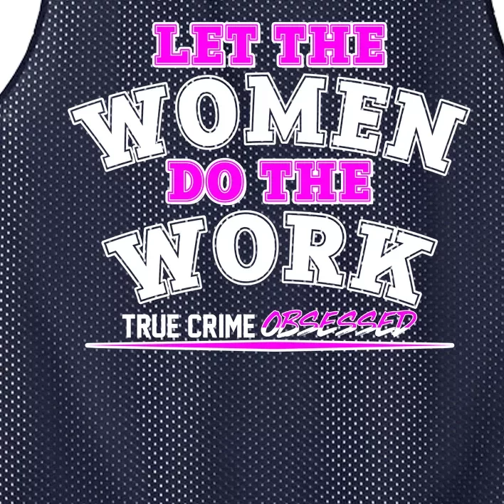 Let The Women Do the Work True Crime Obsessed Mesh Reversible Basketball Jersey Tank