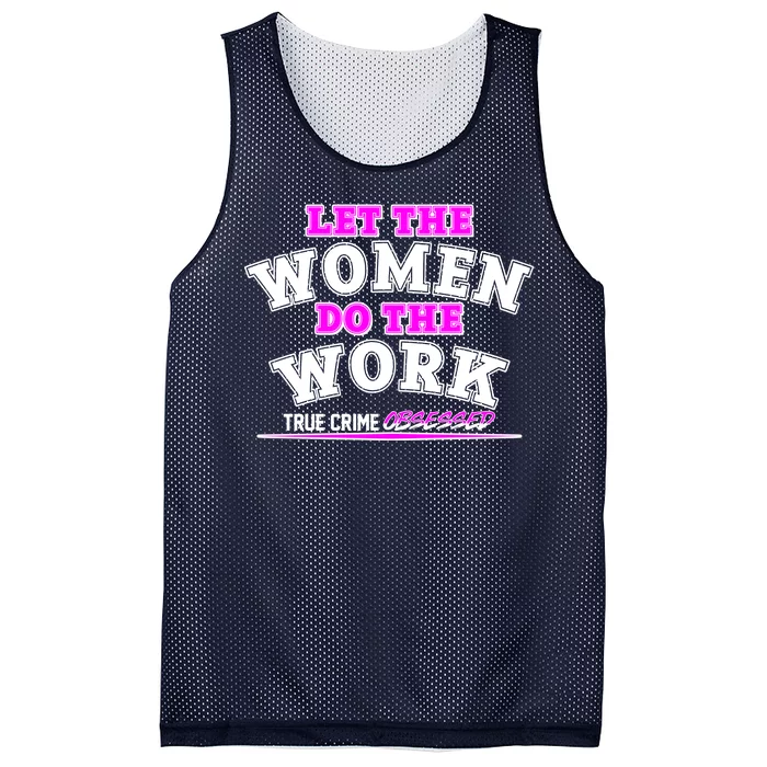 Let The Women Do the Work True Crime Obsessed Mesh Reversible Basketball Jersey Tank