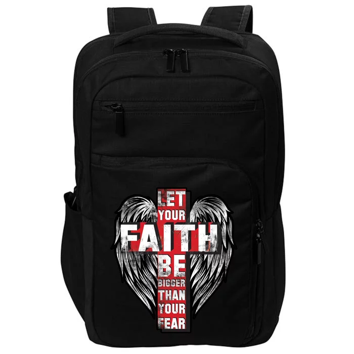 Let Your Faith Be Bigger Than Your Fear Impact Tech Backpack