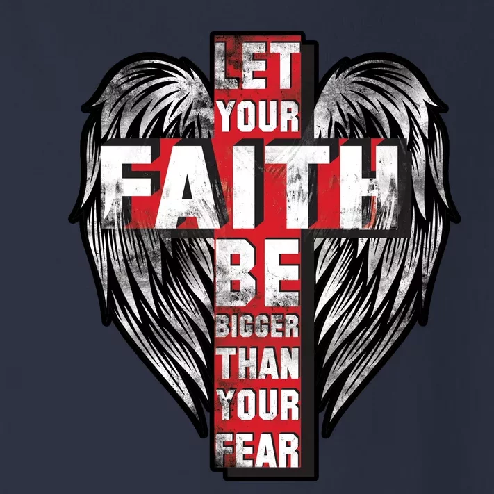 Let Your Faith Be Bigger Than Your Fear Toddler Long Sleeve Shirt