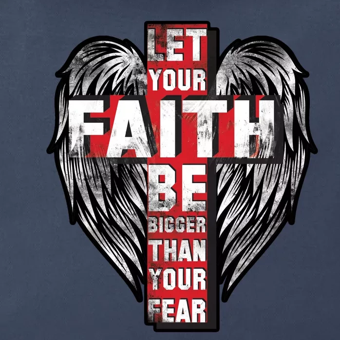 Let Your Faith Be Bigger Than Your Fear Zip Tote Bag