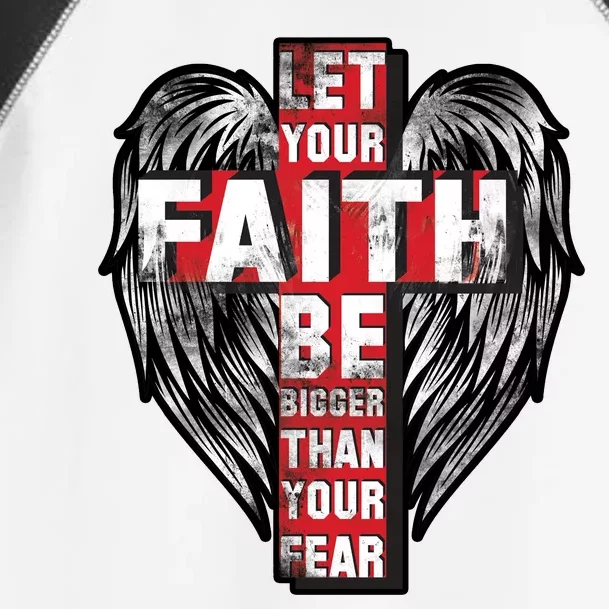 Let Your Faith Be Bigger Than Your Fear Toddler Fine Jersey T-Shirt