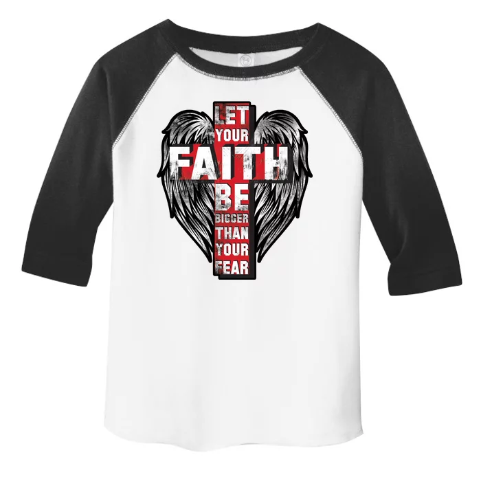 Let Your Faith Be Bigger Than Your Fear Toddler Fine Jersey T-Shirt