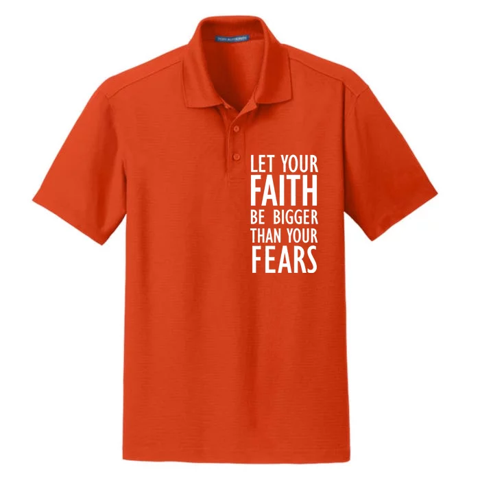 Let Your Faith Be Bigger Than Your Fears Dry Zone Grid Performance Polo