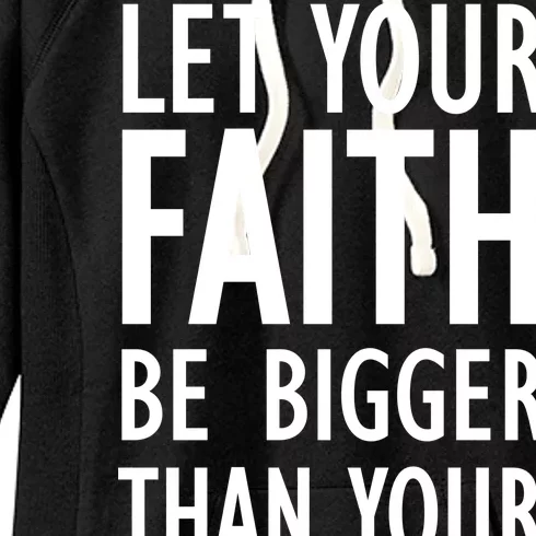 Let Your Faith Be Bigger Than Your Fears Women's Fleece Hoodie