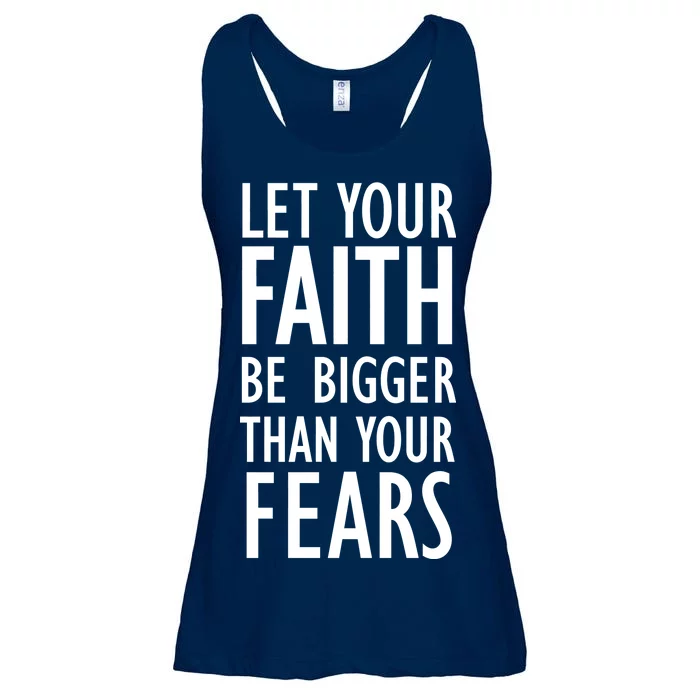 Let Your Faith Be Bigger Than Your Fears Ladies Essential Flowy Tank