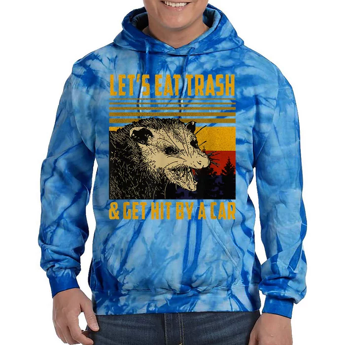 LetS Eat Trash And Get Hit By A Car Vintage Opossum Tie Dye Hoodie