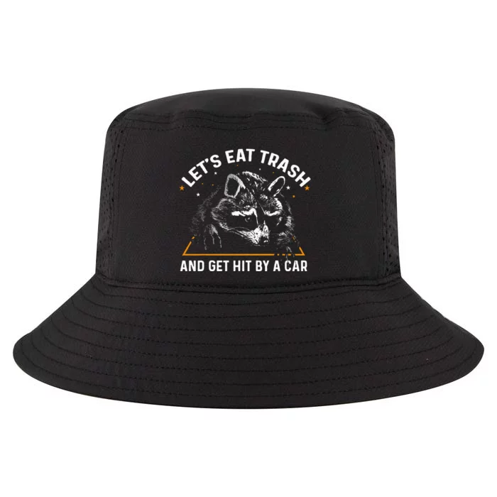 Lets Eat Trash And Get Hit By A Car Racoon Cool Comfort Performance Bucket Hat