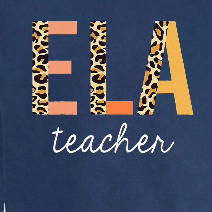 Leopard ELA Teacher English Language Arts Teacher Garment-Dyed Sweatshirt