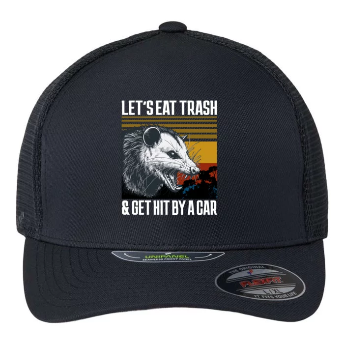 LetS Eat Trash Get Hit By A Car Possum Flexfit Unipanel Trucker Cap