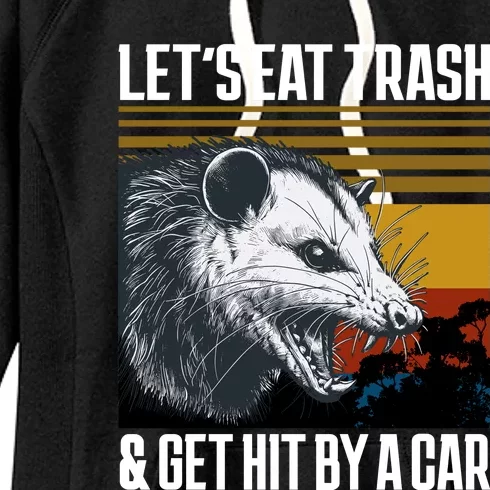 LetS Eat Trash Get Hit By A Car Possum Women's Fleece Hoodie