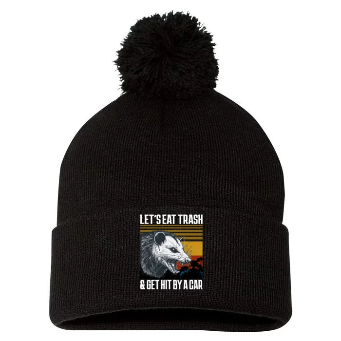 LetS Eat Trash Get Hit By A Car Possum Pom Pom 12in Knit Beanie