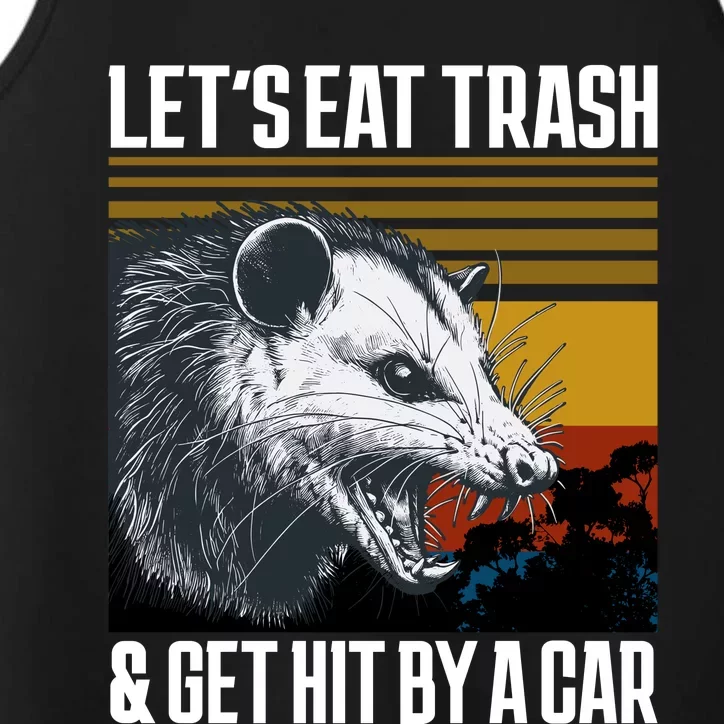 LetS Eat Trash Get Hit By A Car Possum Performance Tank