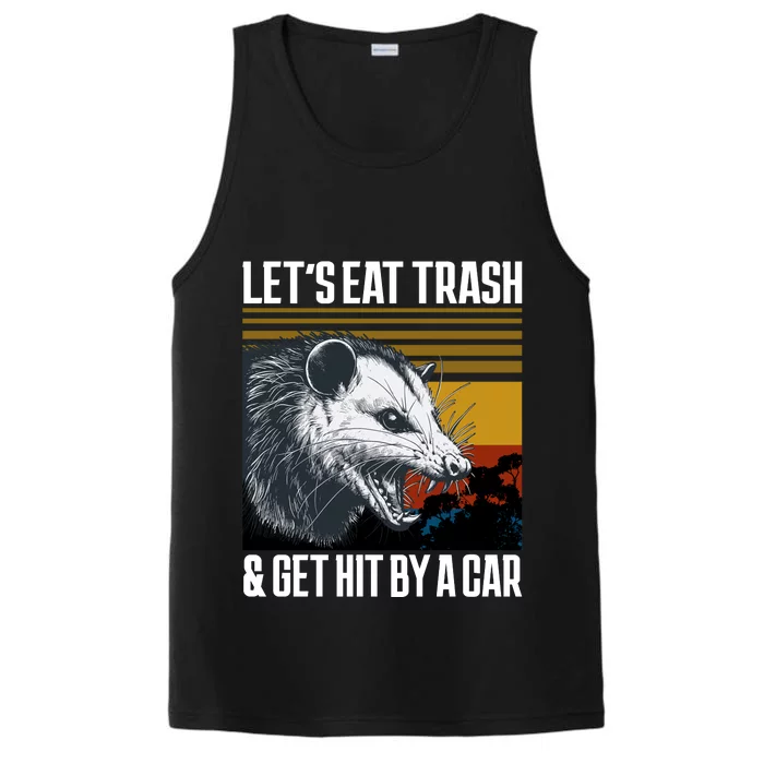 LetS Eat Trash Get Hit By A Car Possum Performance Tank